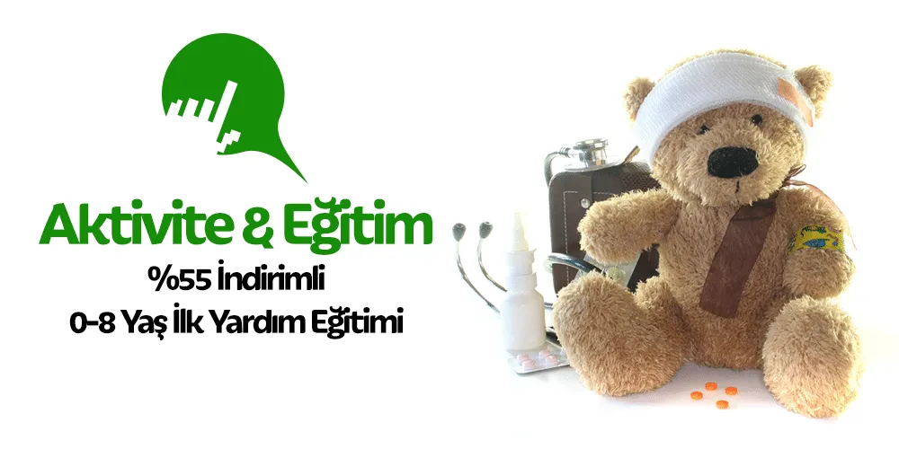 %55 İndirimli 0-8 Yaş İlk Yardım Eğitimi