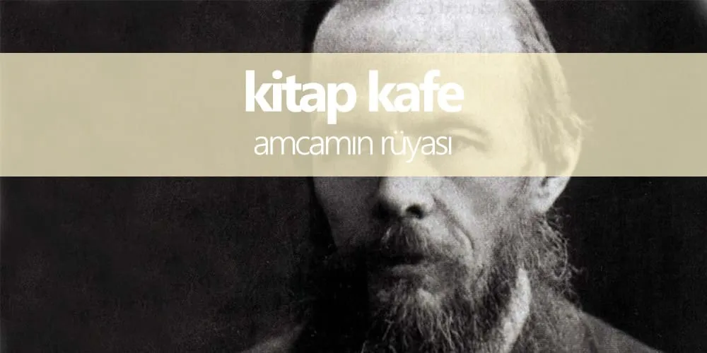Amcamın Rüyası