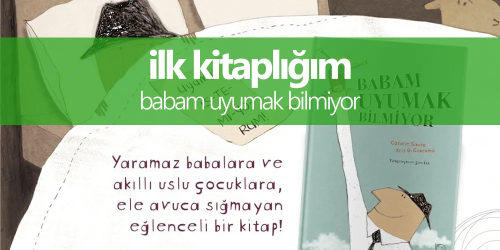 Babam Uyumak Bilmiyor
