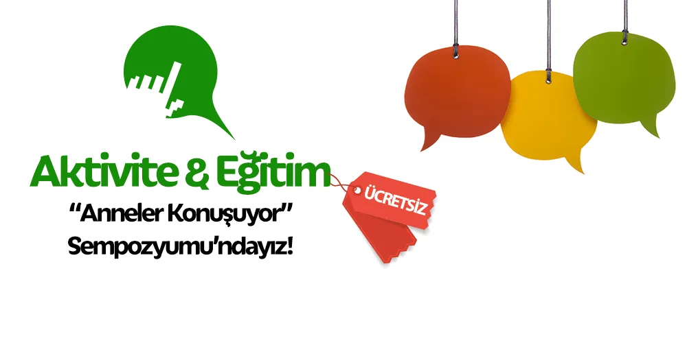 Kadıköy Anneleri "Anneler Konuşuyor" Sempozyumu'nda