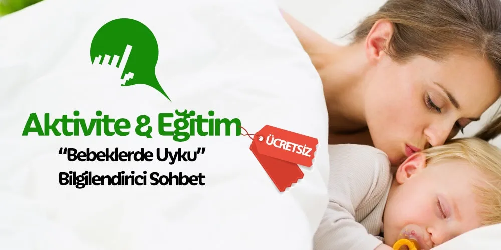 Kadıköy Anneleri'ne Özel Ücretsiz "Bebeklerde Uyku" Üzerine Bilgilendirici Sohbet