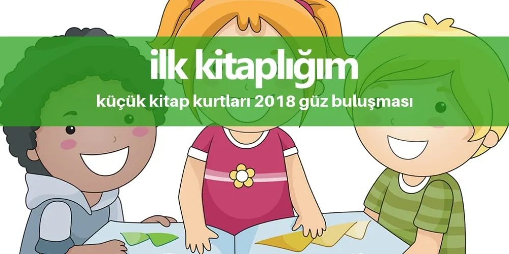 Küçük Kitap Kurtları 2018 Güz Buluşması